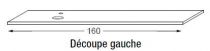 PLATEAU CERATOP LUMEN L:1600 DECOUPE GAUCHE - SANIJURA Réf. 552143
